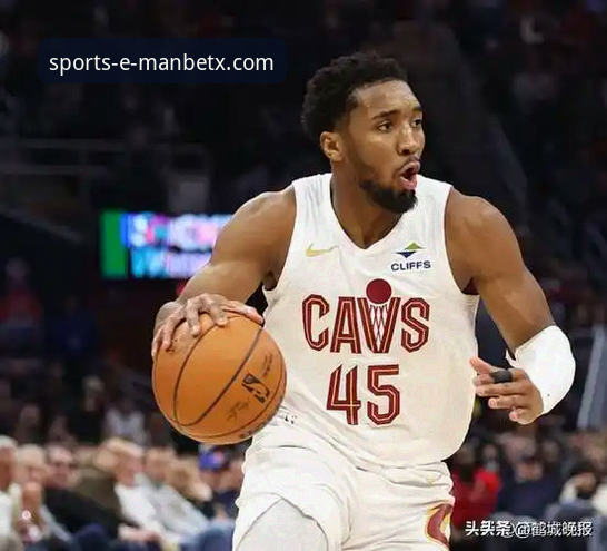 骑士vs魔术焦点战全面评测：米切尔42分狂飙，万博体育平台数据洞察解析